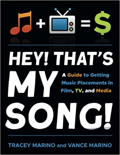 Hey! That’s my Song! : A Guide to Getting Music Placements in Film, TV, and Media