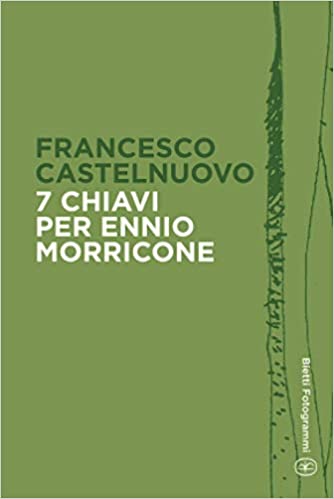 7 chiavi per Ennio Morricone