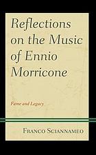 Reflections on the Music of Ennio Morricone : Fame and Legacy