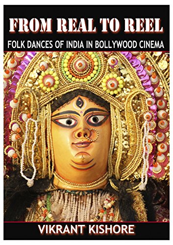 From Real to Reel : Folk Dances of India in Bollywood Cinema