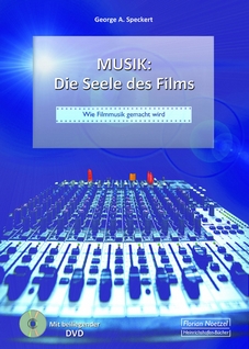 Musik: Die Seele des Films : Wie Filmmusik gemacht wird