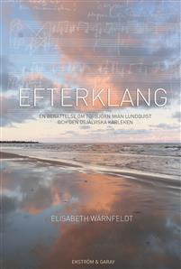 Efterklang : En berättelse om Torbjörn Iwan Lundquist och den osjälviska kärleken.