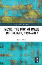 Music, the Moving Image and Ireland, 1897-2017