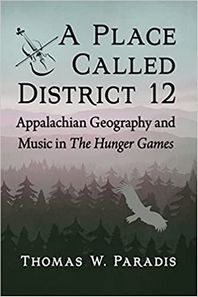 A Place Called District 12 : Appalachian Geography and Music in The Hunger Games