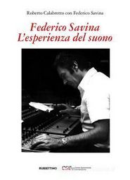 Federico Savina : L’esperienza del suono