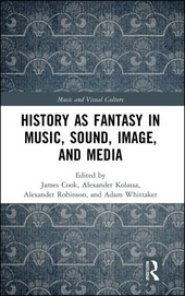 History as Fantasy in Music, Sound, Image and Media