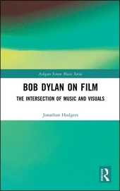 Bob Dylan on Film : The Intersection of Music and Visuals
