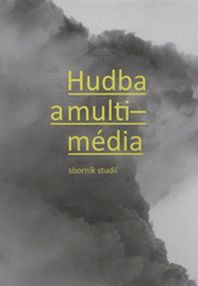 Hudba a multimédia : Sborník studií