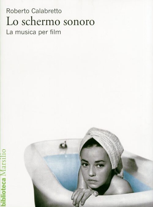 Lo schermo sonoro : La musica per film