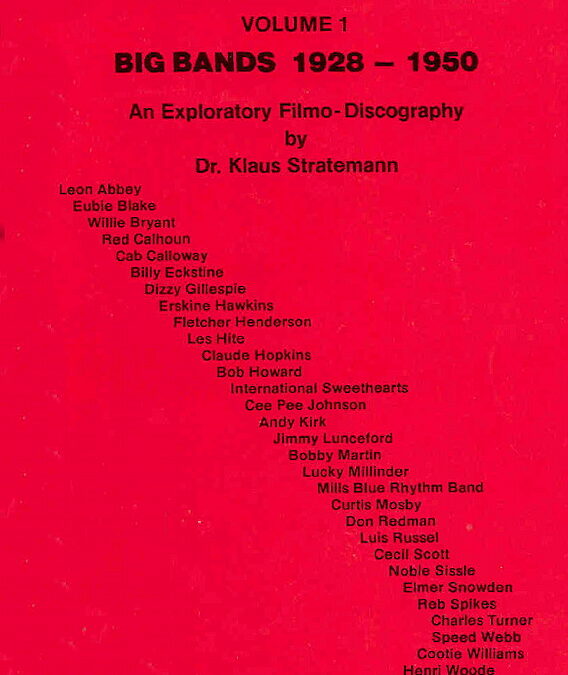 Big Bands 1928 – 1950. Vol. 1, Negro Bands On Film: An Exploratory Filmo-discography