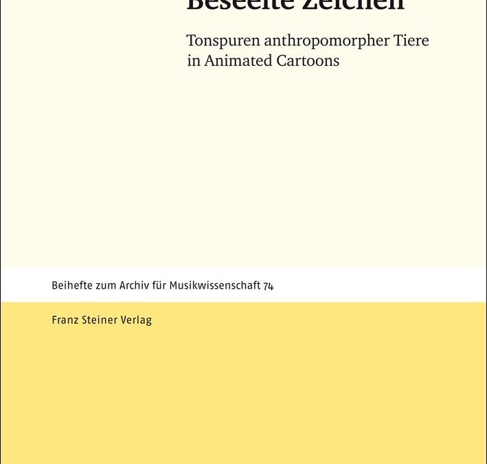 Animierte Musik, beseelte Zeichen : Tonspuren anthropomorpher Tiere in Animated Cartoons