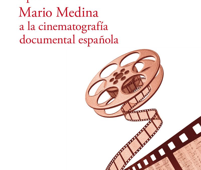 Aportaciones de Mario Medina a la cinematografía documental española